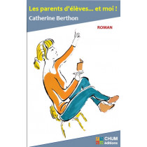 Les parents d'élèves... et moi !