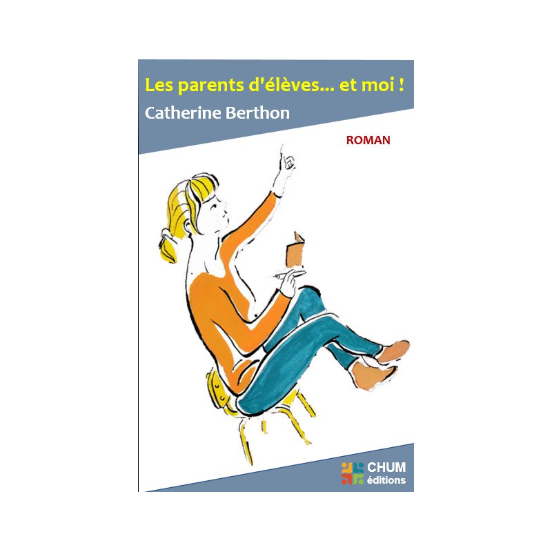 Les parents d'élèves... et moi !