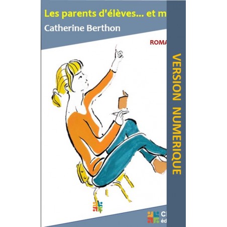 Les parents d'élèves... et moi !