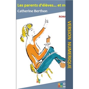 Les parents d'élèves... et moi !